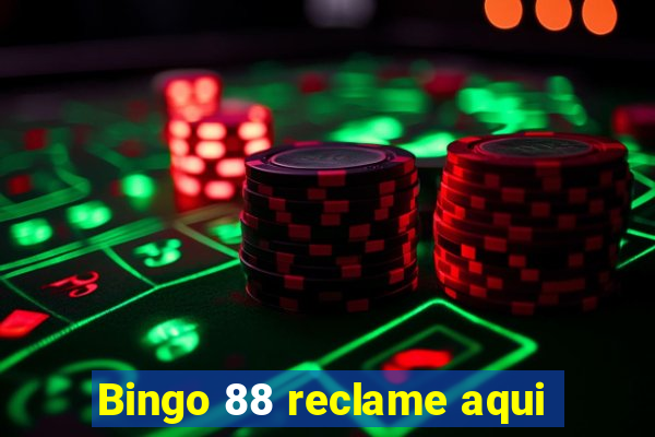 Bingo 88 reclame aqui